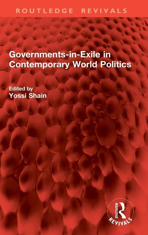 Governments-in-Exile in Contemporary World Politics (Routledge Revivals)