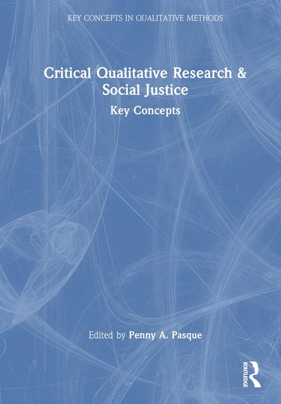 Routledge Critical Qualitative Research and Social Justice Book