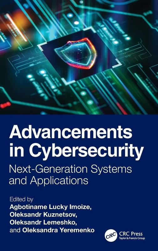 Advancements in Cybersecurity: Next-Generation Systems and Applications