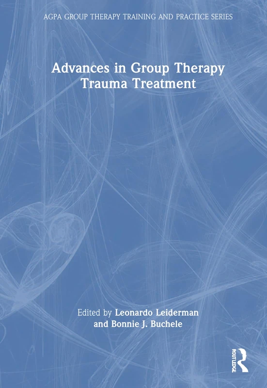 Routledge Advances in Group Therapy Trauma Treatment Book