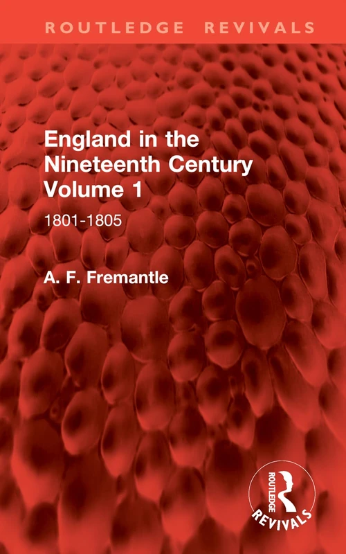 England in the Nineteenth Century Volume 1: 1801-1805 (Routledge Revivals)