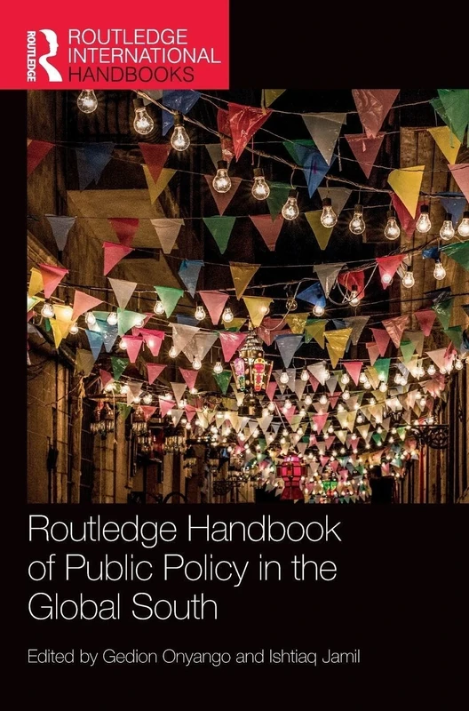 Routledge Handbook of Public Policy in the Global South (Routledge International Handbooks)