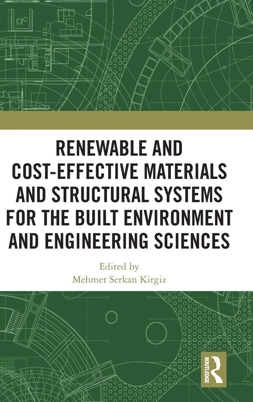 Renewable and Cost-Effective Materials and Structural Systems for the Built Environment and Engineering Sciences