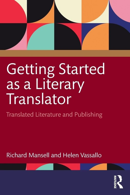 Getting Started as a Literary Translator: Translated Literature and Publishing
