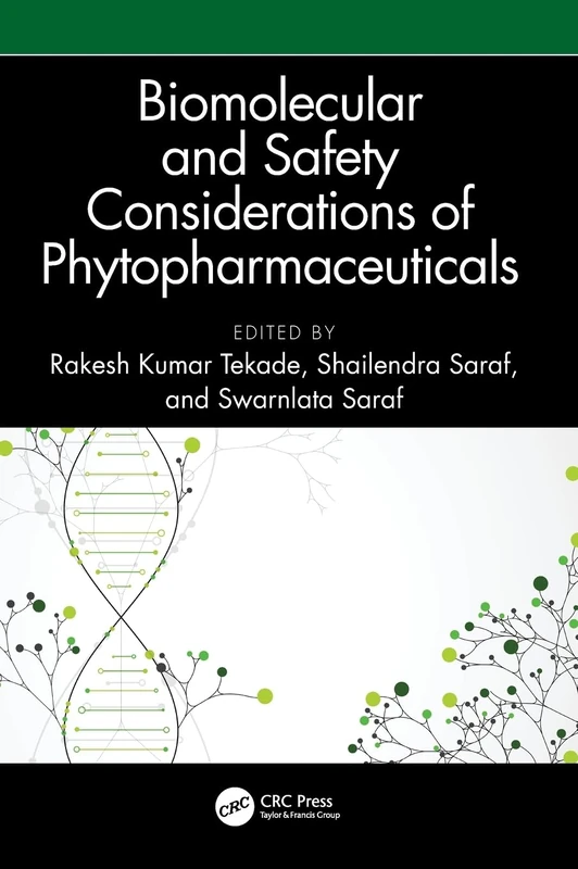 CRC Press - Biomolecular and Safety Considerations of Phytopharmaceuticals