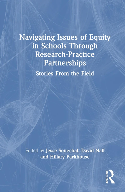 Navigating Issues of Equity in Schools Through Research-Practice Partnerships: Stories From the Field
