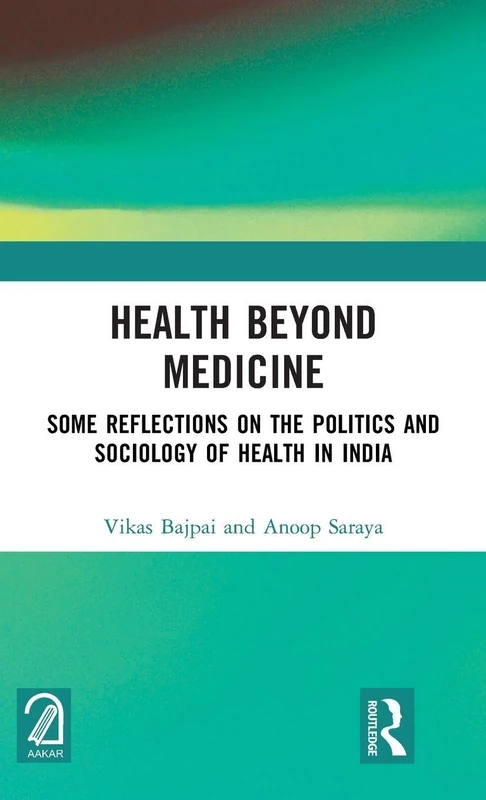 Routledge - Health Beyond Medicine - Sociology of Health in India
