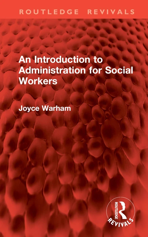 An Introduction to Administration for Social Workers (Routledge Revivals)