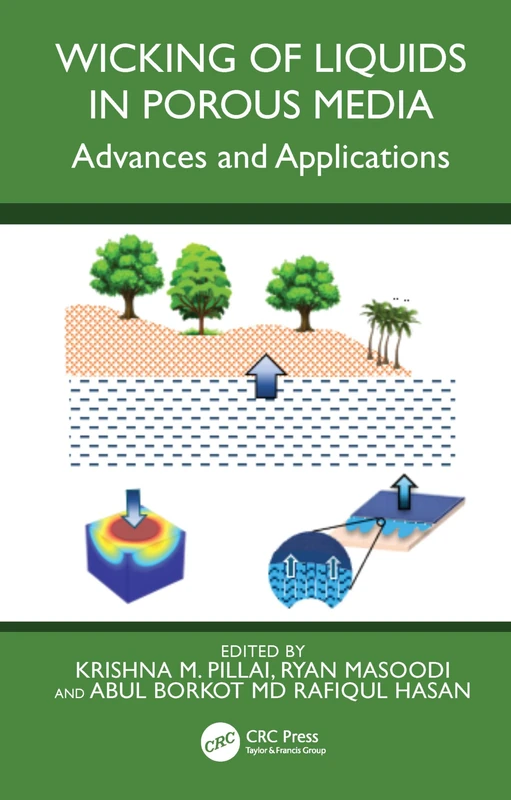 Wicking of Liquids in Porous Media: Advances and Applications