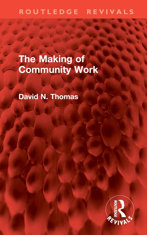 The Making of Community Work (Routledge Revivals)