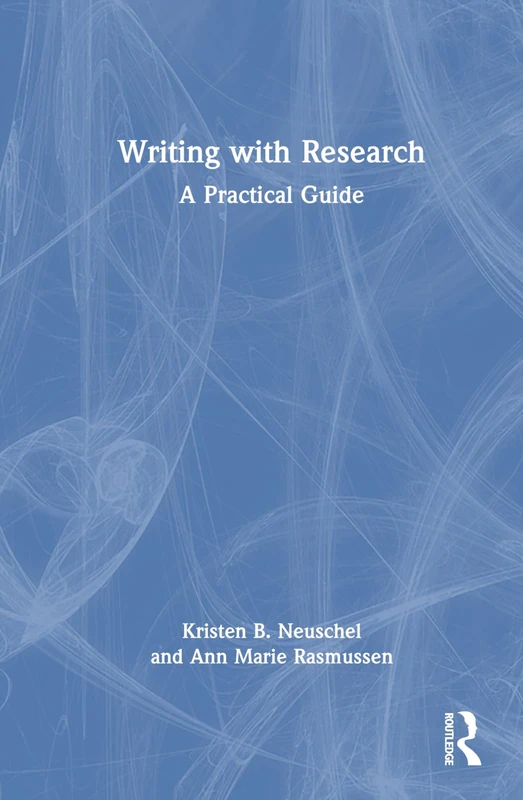 Routledge Writing with Research: A Practical Guide Book