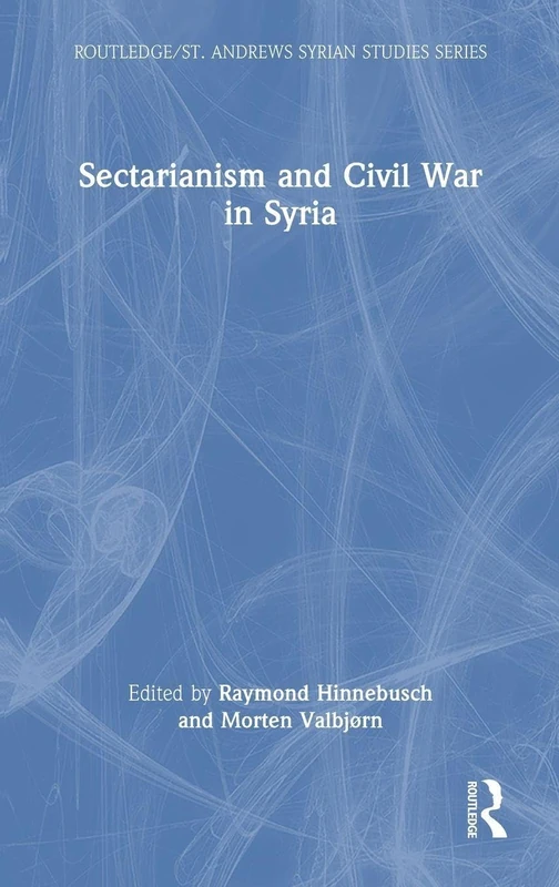 Routledge Sectarianism and Civil War in Syria - History Book
