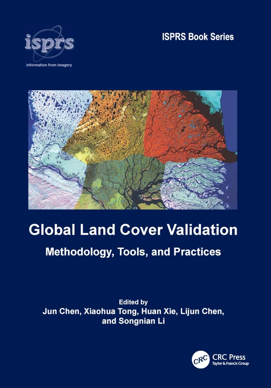 Global Land Cover Validation: Methodology, Tools, and Practices (ISPRS Book Series) - Image 1