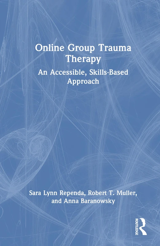 Online Group Trauma Therapy: An Accessible, Skills-Based Approach