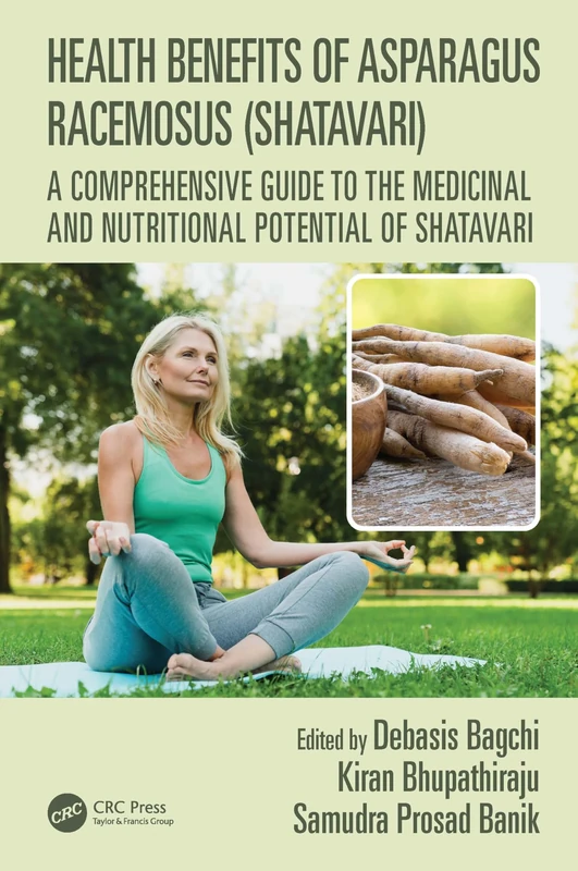 Health Benefits of Asparagus racemosus (Shatavari): A Comprehensive Guide to the Medicinal and Nutritional Potential of Shatavari