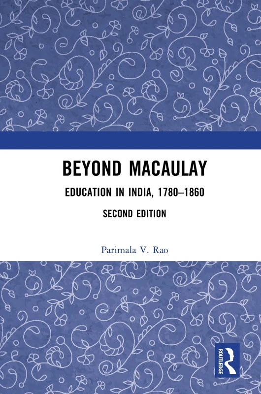 Beyond Macaulay: Education in India, 1780-1860 - Routledge India