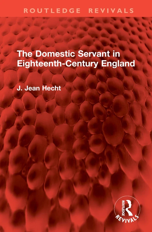The Domestic Servant in Eighteenth-Century England (Routledge Revivals)
