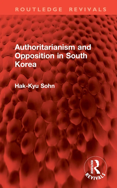 Authoritarianism and Opposition in South Korea (Routledge Revivals)