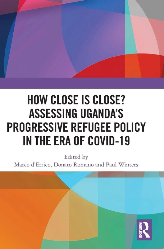 Routledge - How Close is Close? Uganda Refugee Policy Book