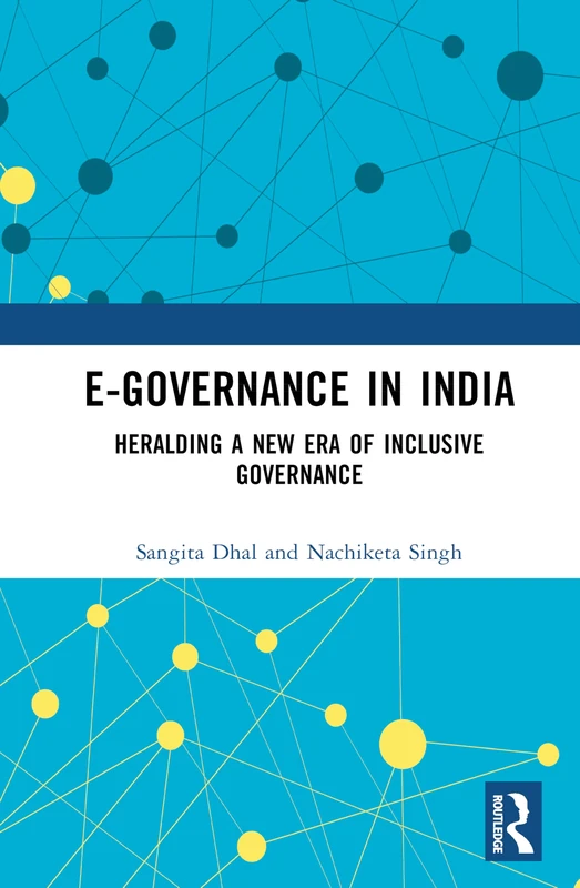 E-Governance in India: Heralding A New Era of Inclusive Governance