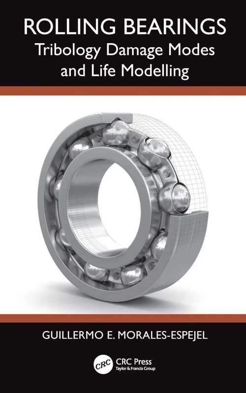Rolling Bearings: Tribology Damage Modes and Life Modelling