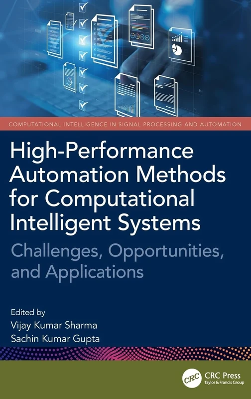 High-Performance Automation Methods for Computational Intelligent Systems: Challenges, Opportunities, and Applications (Computational Intelligence in Signal Processing and Automation)