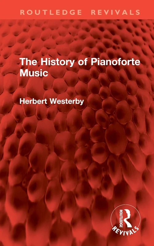 The History of Pianoforte Music (Routledge Revivals)
