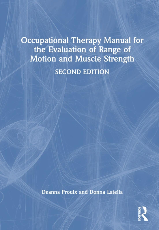 Routledge Occupational Therapy Manual - ROM and Muscle Strength