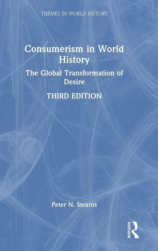 Routledge Consumerism in World History - Themes in World History