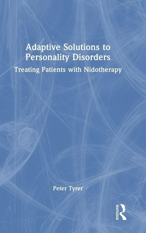Adaptive Solutions to Personality Disorders: Treating Patients with Nidotherapy