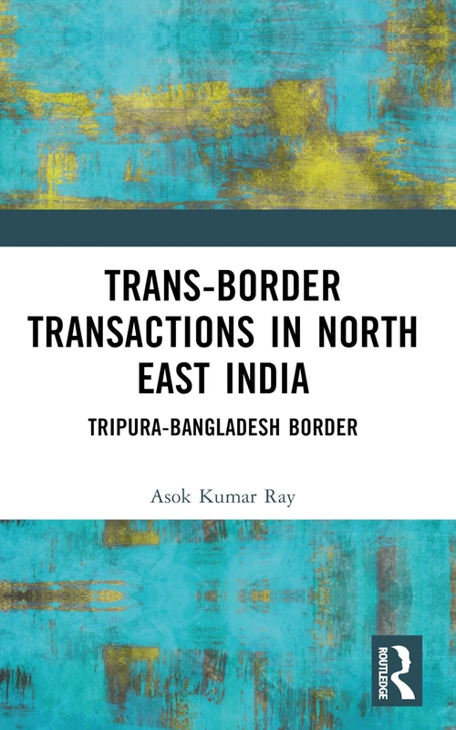 Trans-Border Transactions in North East India: Tripura-Bangladesh Border - Image 1