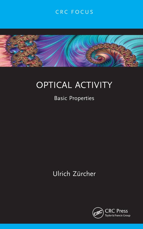 Optical Activity: Basic Properties (Series in Optics and Optoelectronics)