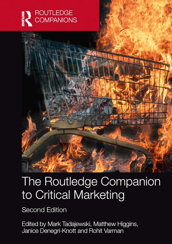 The Routledge Companion to Critical Marketing (Routledge Companions in Marketing, Advertising and Communication)