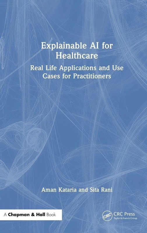Explainable AI for Healthcare: Real Life Applications and Use Cases for Practitioners - Image 1