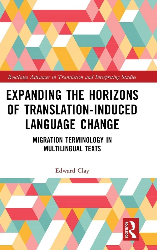 Routledge Expanding the Horizons of Translation-Induced Language Change