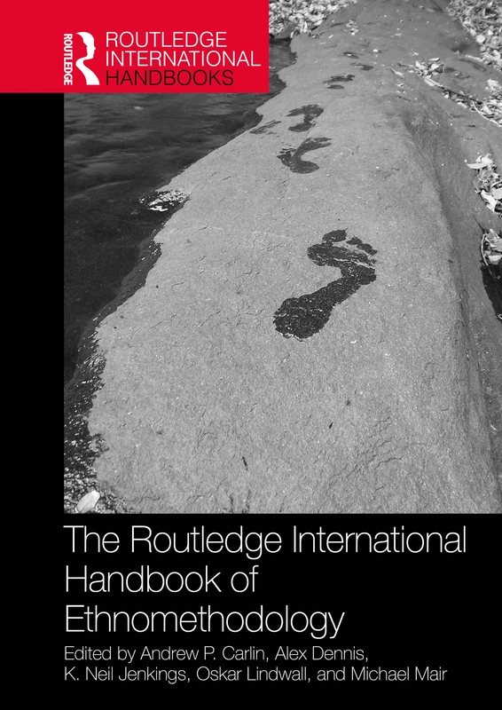 The Routledge International Handbook of Ethnomethodology