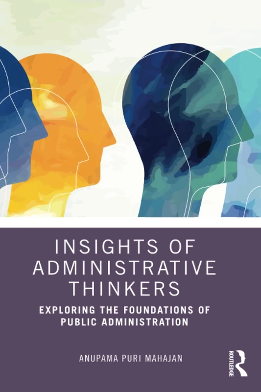 Insights of Administrative Thinkers: Exploring the Foundations of Public Administration