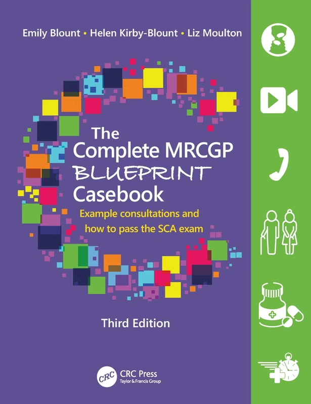 The Complete MRCGP Blueprint Casebook: Example consultations and how to pass the SCA exam