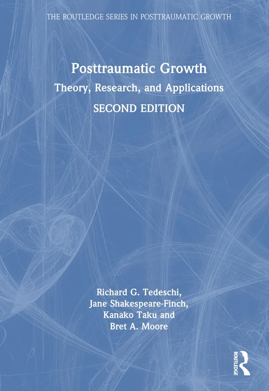 Routledge Posttraumatic Growth: Theory, Research, and Applications