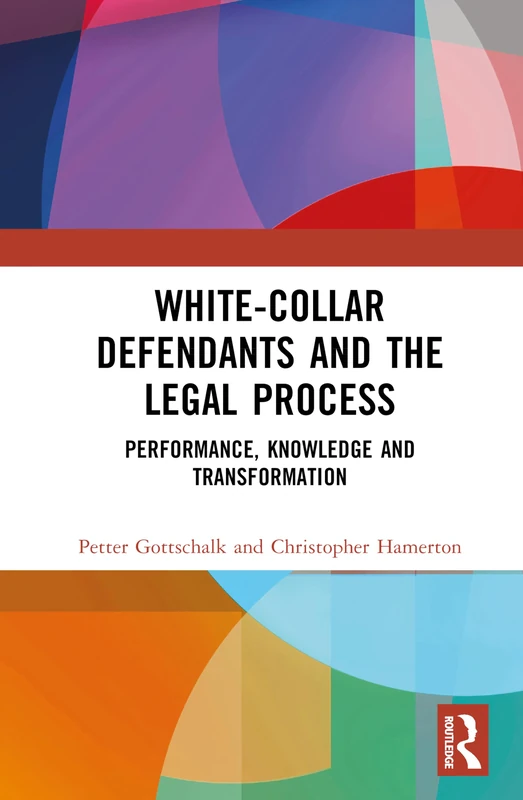 Routledge - White-Collar Defendants and the Legal Process