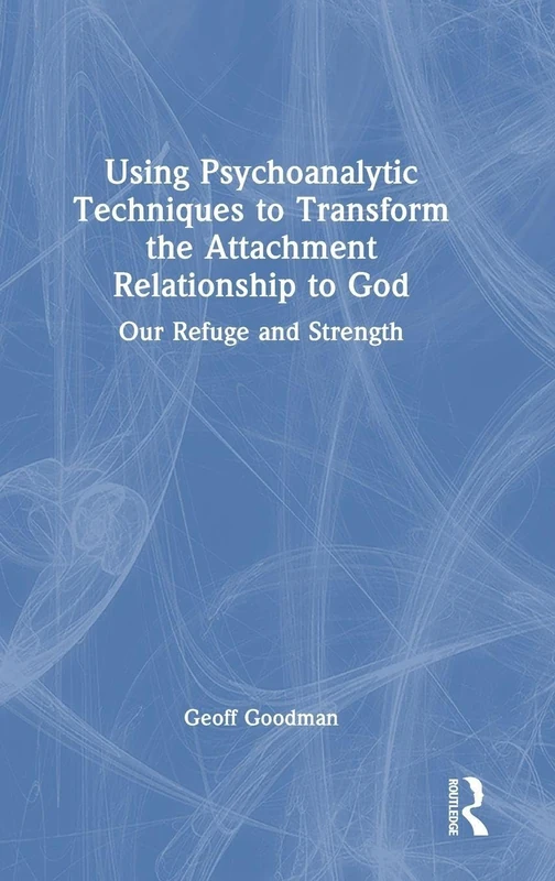 Routledge - Psychoanalytic Techniques for Attachment to God