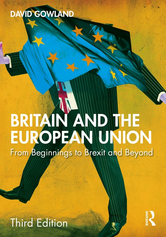 Britain and the European Union: From Beginnings to Brexit and Beyond