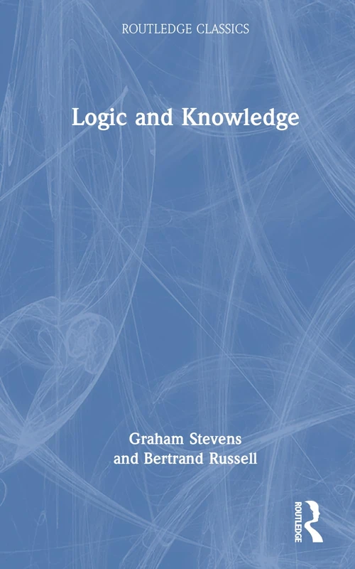 Routledge Classics - Logic and Knowledge Book
