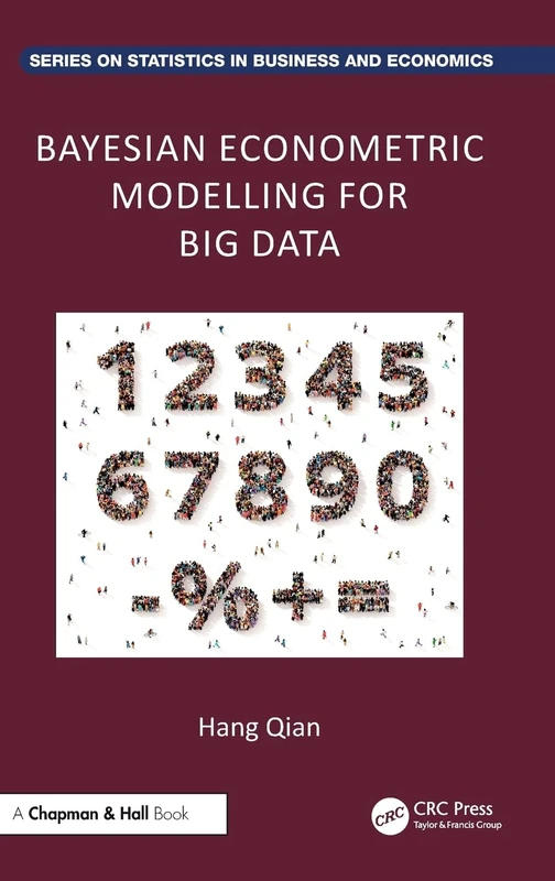 Bayesian Econometric Modelling for Big Data - Chapman and Hall/CRC
