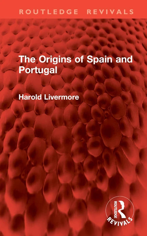 The Origins of Spain and Portugal (Routledge Revivals)