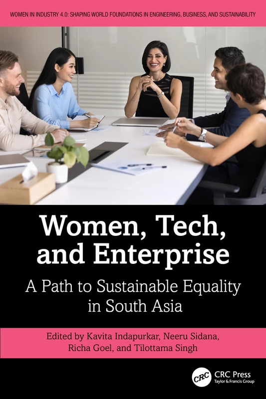 Women, Tech, and Enterprise: A Path to Sustainable Equality in South Asia (Women in Industry 4.0)