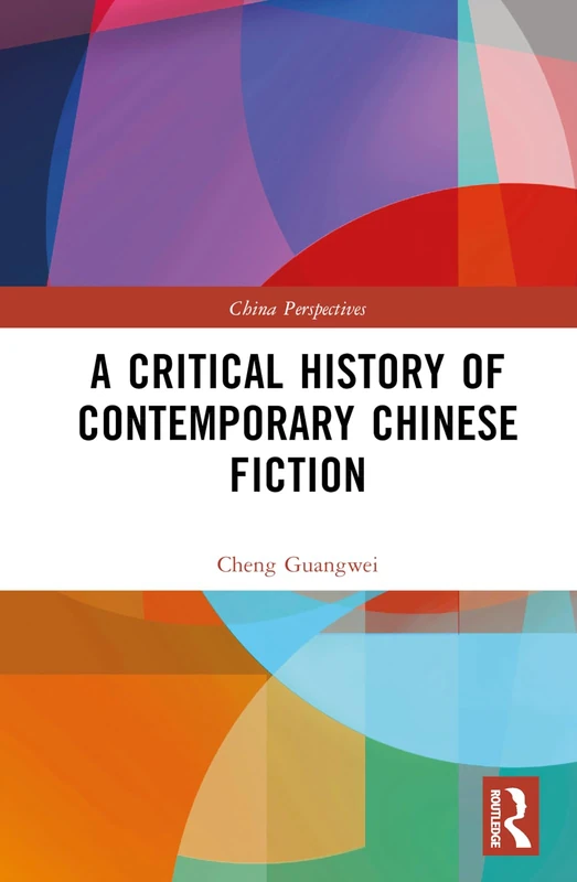 Routledge - A Critical History of Contemporary Chinese Fiction