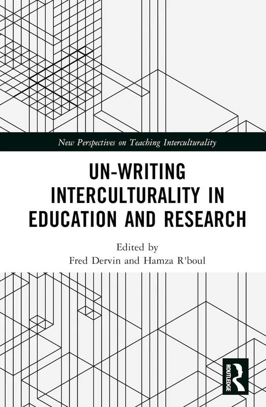 Routledge Un-writing Interculturality in Education and Research