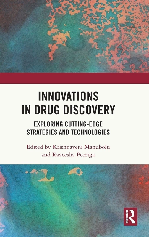Innovations in Drug Discovery: Exploring Cutting-Edge Strategies and Technologies