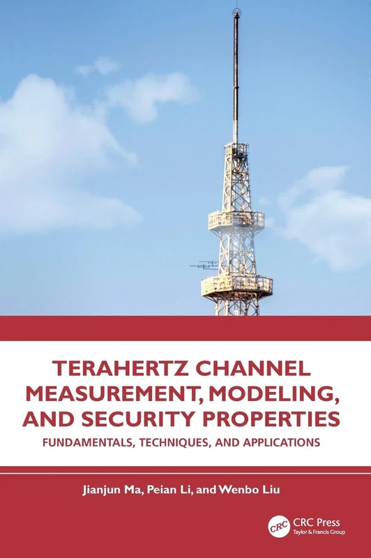 Terahertz Channel Measurement, Modeling, and Security Properties: Fundamentals, Techniques, and Applications